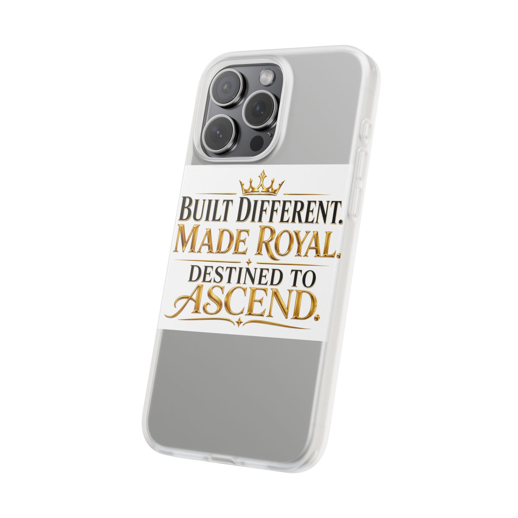 Phone Case — "Built Different. Made Royal. Destined to Ascend." Motivational Clear Flexi Case