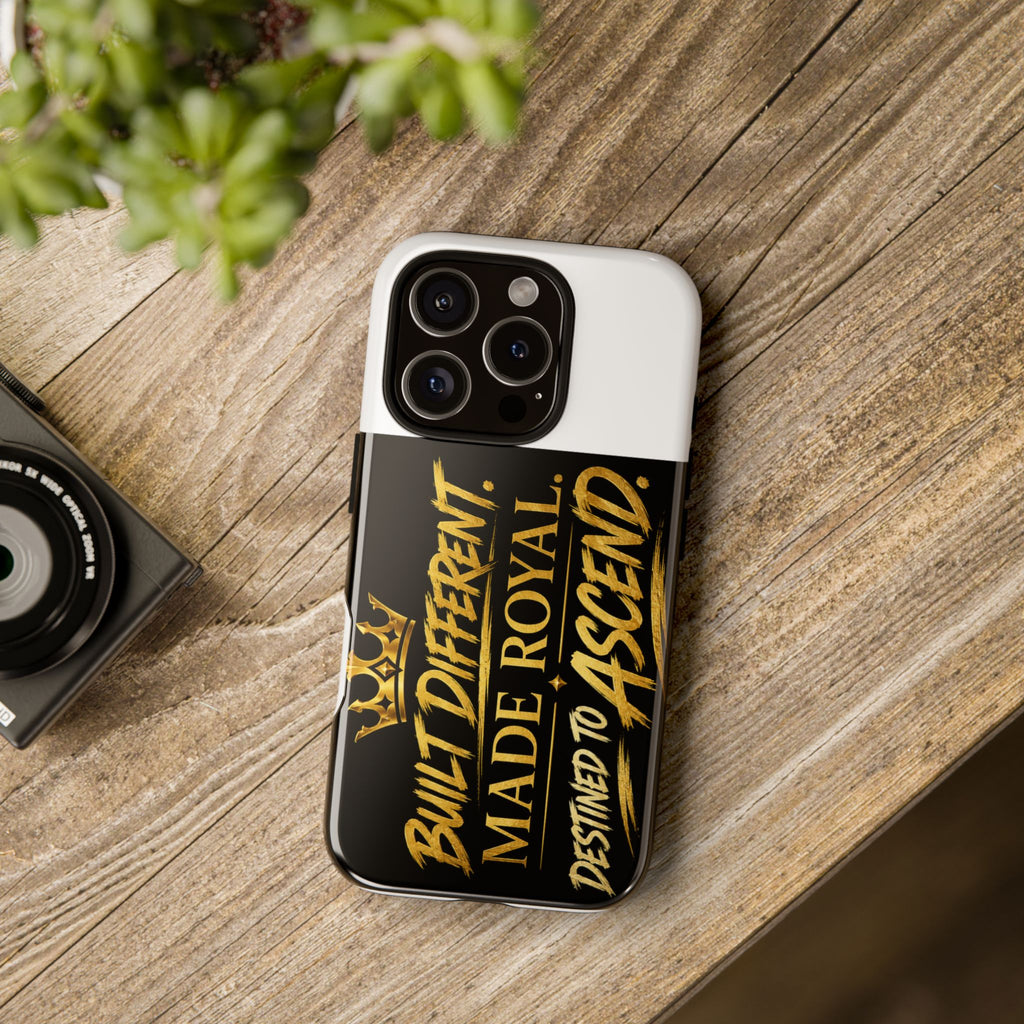 Phone Case - "Built Different. Made Royal. Destined to Ascend" (Gold Crown Motivational Protective Cover)