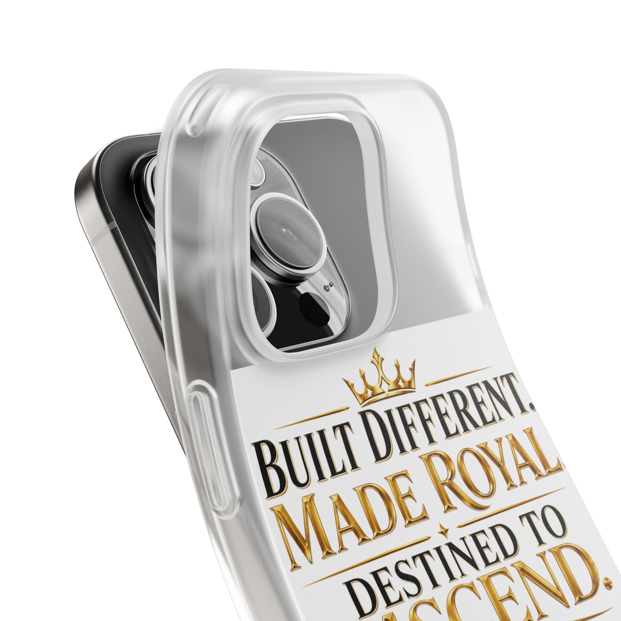 Phone Case — "Built Different. Made Royal. Destined to Ascend." Motivational Clear Flexi Case