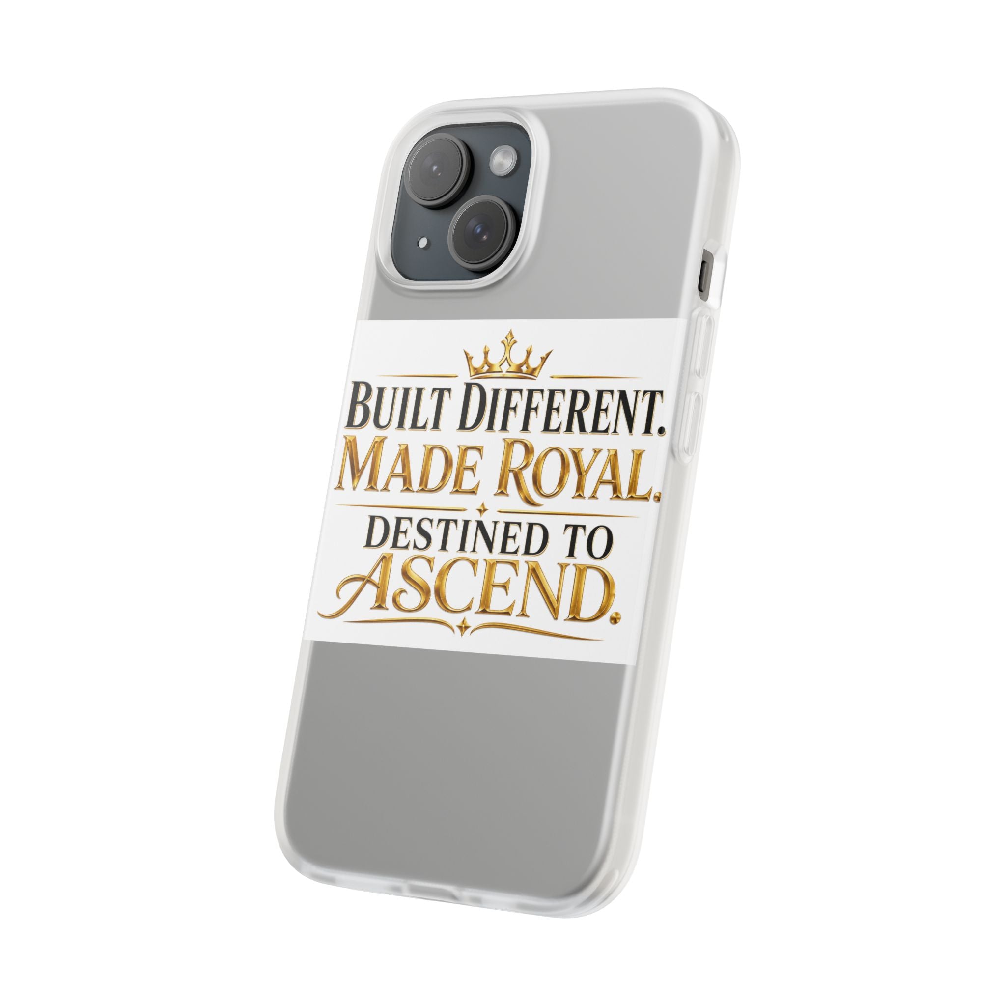 Phone Case — "Built Different. Made Royal. Destined to Ascend." Motivational Clear Flexi Case
