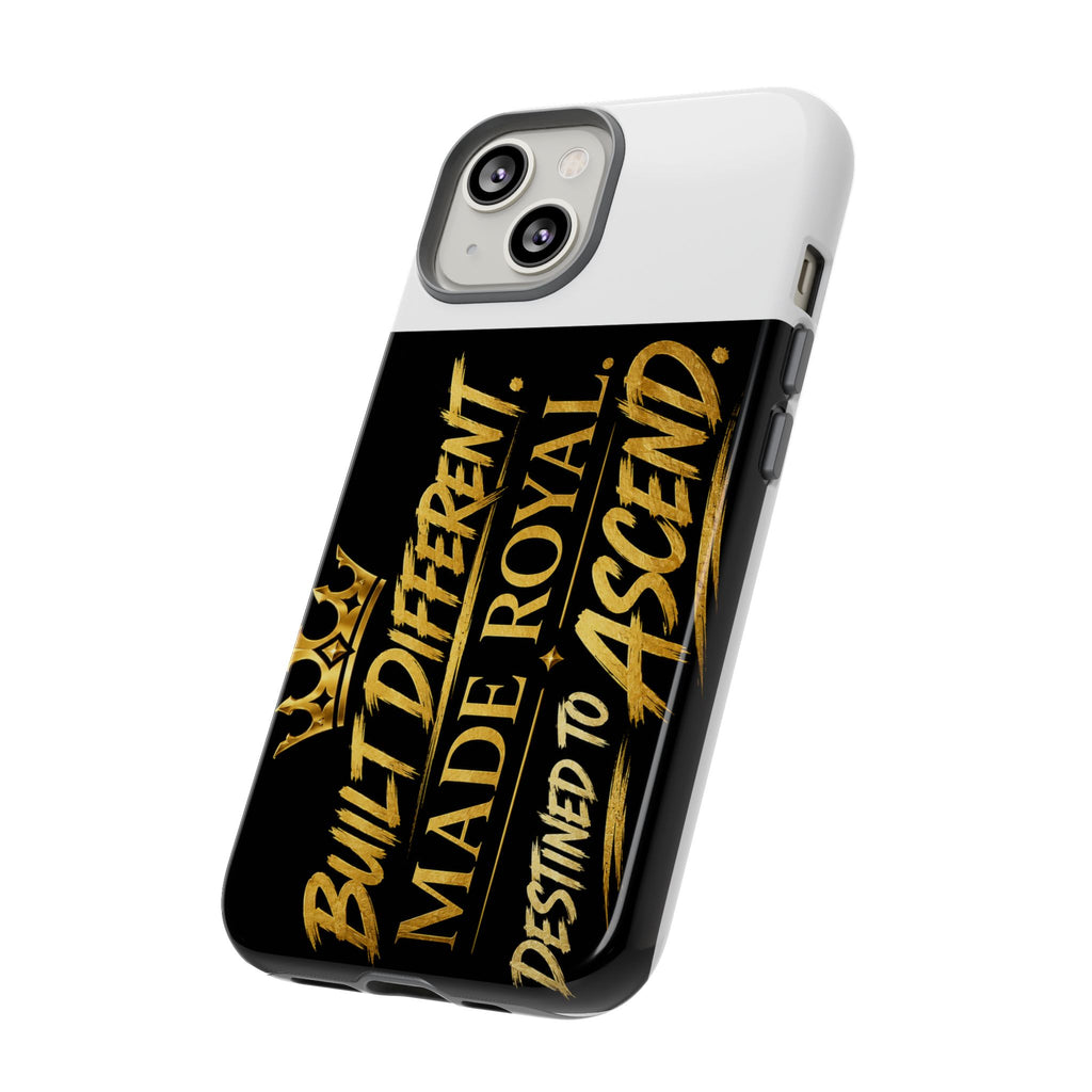 Phone Case - "Built Different. Made Royal. Destined to Ascend" (Gold Crown Motivational Protective Cover)