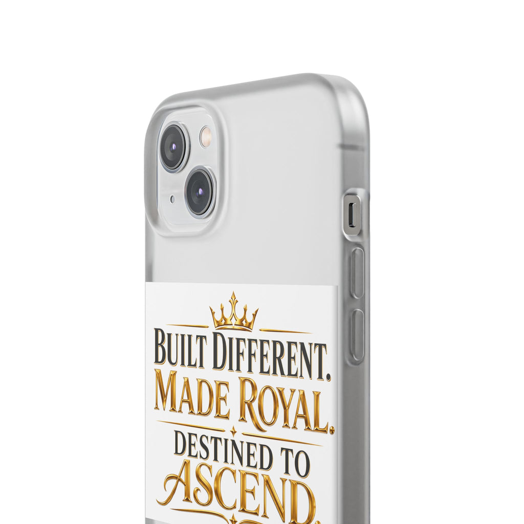 Phone Case — "Built Different. Made Royal. Destined to Ascend." Motivational Clear Flexi Case