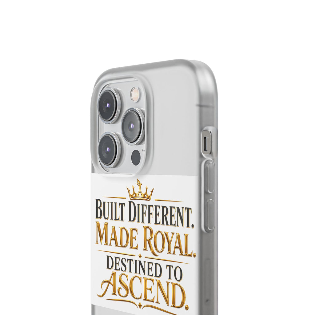 Phone Case — "Built Different. Made Royal. Destined to Ascend." Motivational Clear Flexi Case