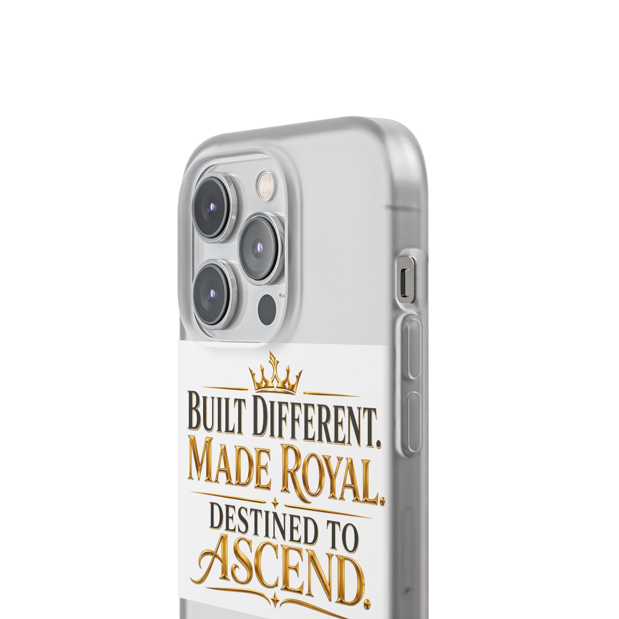 Phone Case — "Built Different. Made Royal. Destined to Ascend." Motivational Clear Flexi Case