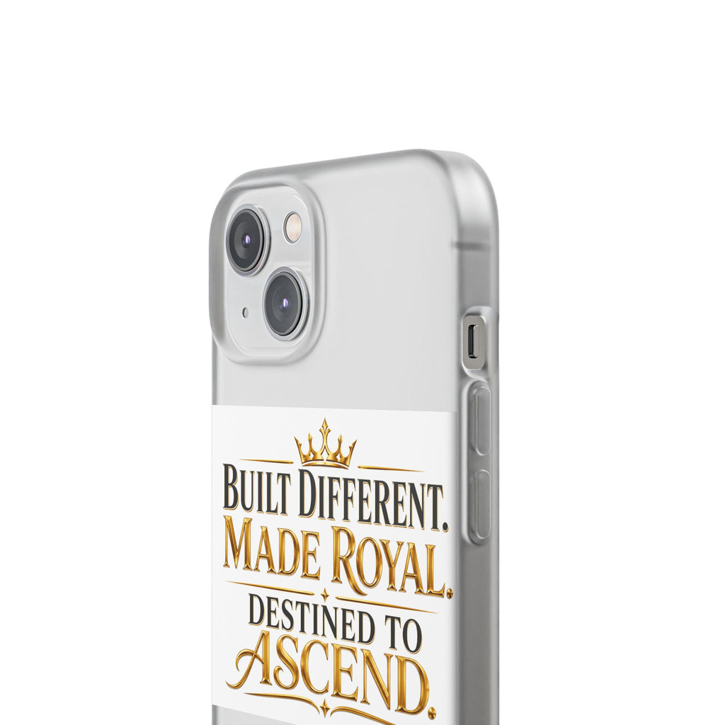 Phone Case — "Built Different. Made Royal. Destined to Ascend." Motivational Clear Flexi Case