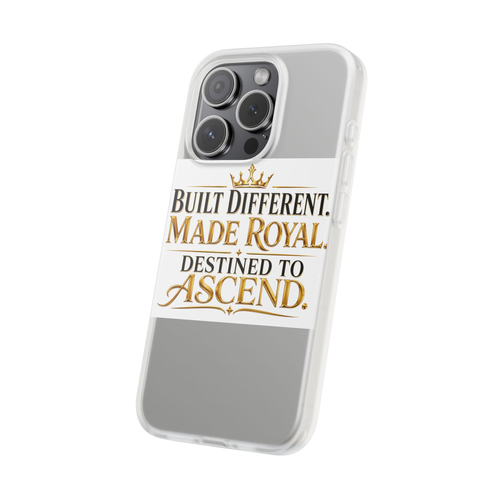 Phone Case — "Built Different. Made Royal. Destined to Ascend." Motivational Clear Flexi Case