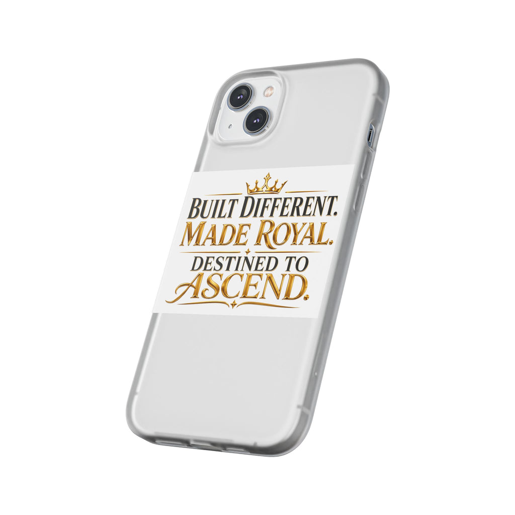Phone Case — "Built Different. Made Royal. Destined to Ascend." Motivational Clear Flexi Case