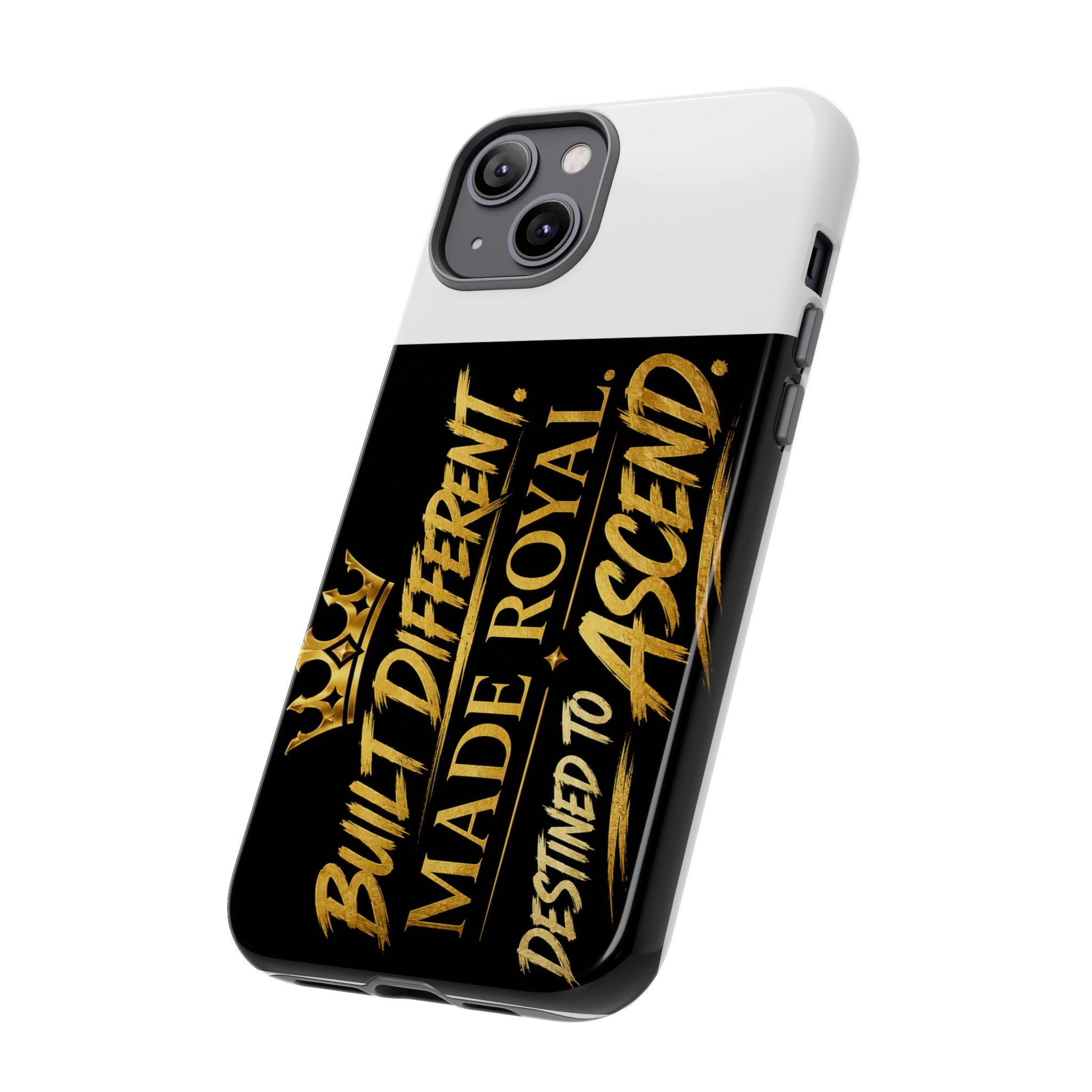 Phone Case - "Built Different. Made Royal. Destined to Ascend" (Gold Crown Motivational Protective Cover)