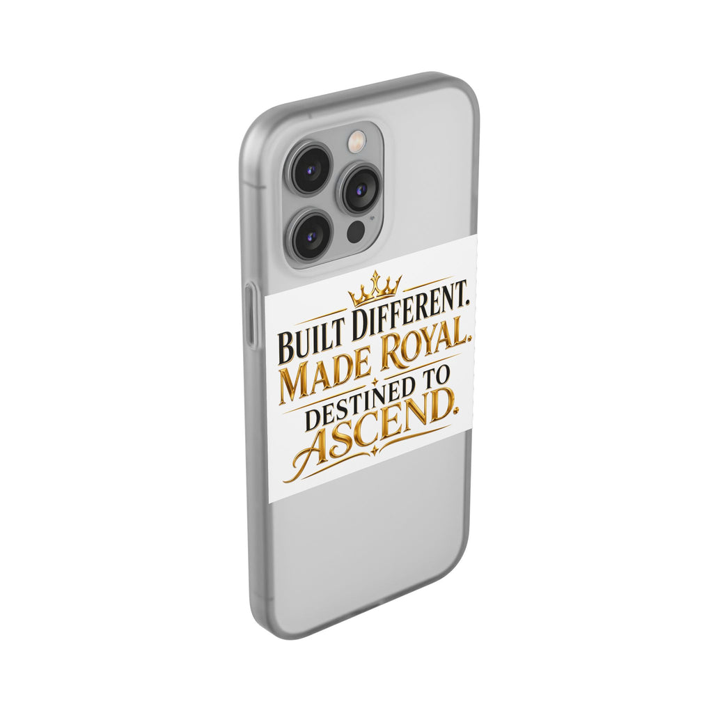 Phone Case — "Built Different. Made Royal. Destined to Ascend." Motivational Clear Flexi Case