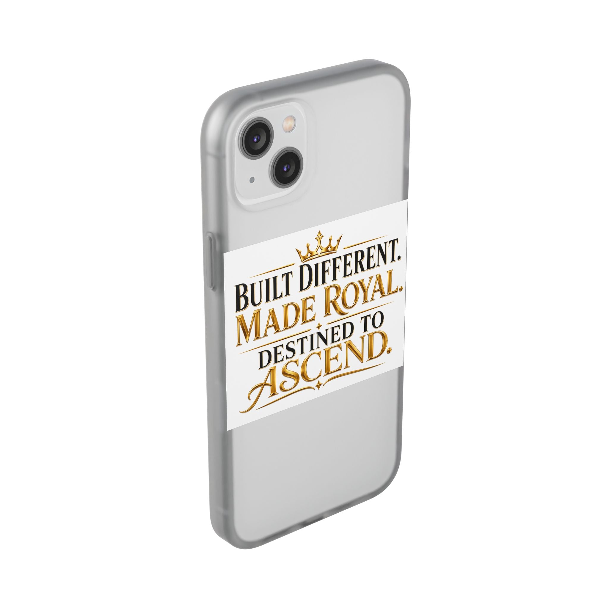 Phone Case — "Built Different. Made Royal. Destined to Ascend." Motivational Clear Flexi Case