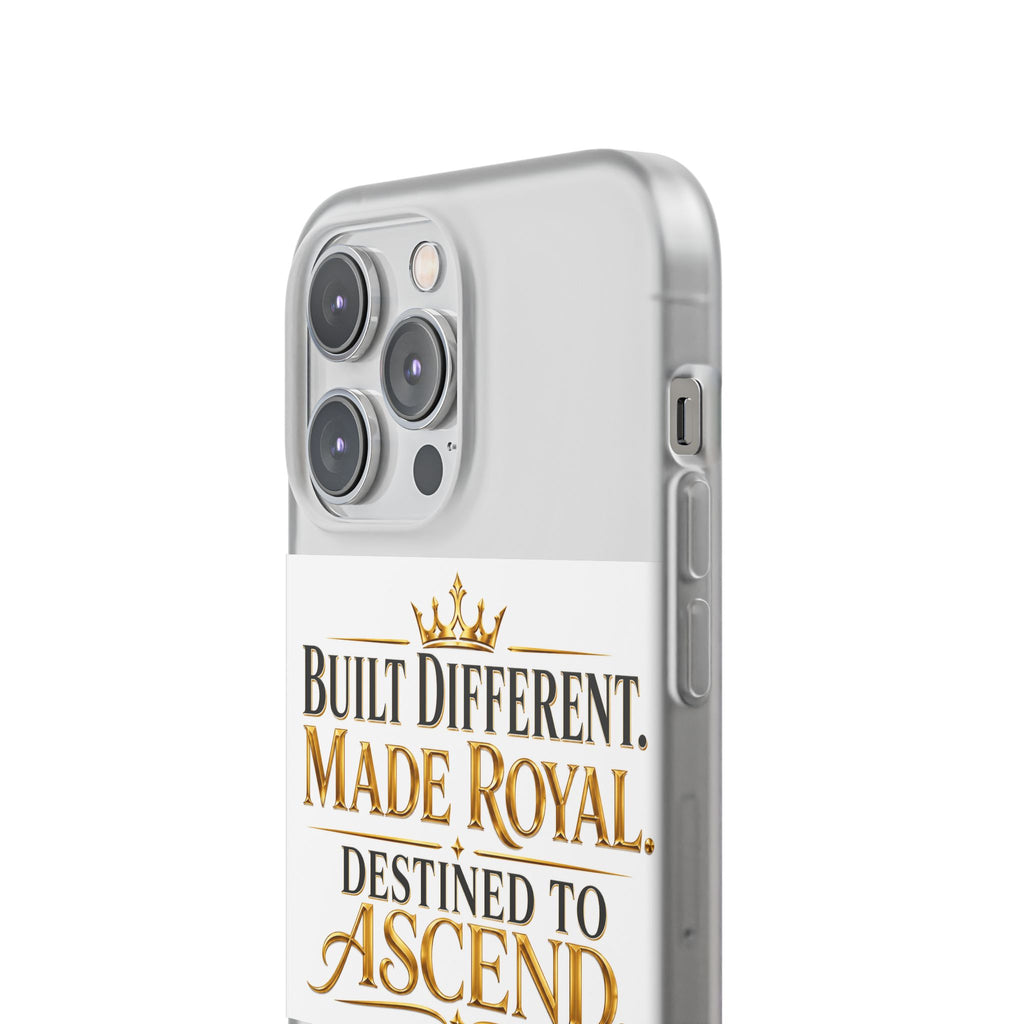 Phone Case — "Built Different. Made Royal. Destined to Ascend." Motivational Clear Flexi Case