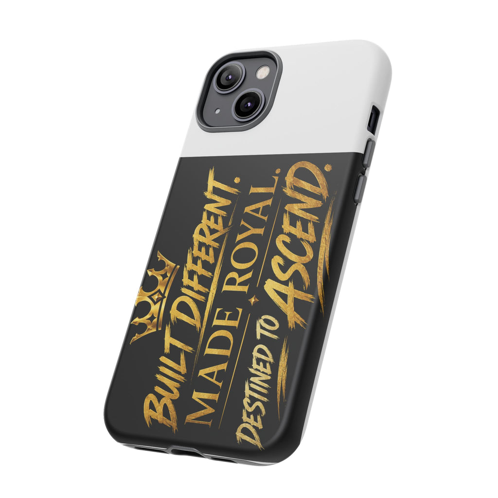Phone Case - "Built Different. Made Royal. Destined to Ascend" (Gold Crown Motivational Protective Cover)