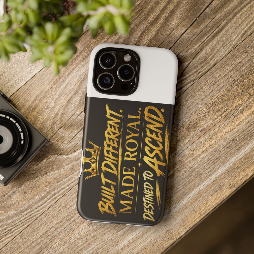 Phone Case - "Built Different. Made Royal. Destined to Ascend" (Gold Crown Motivational Protective Cover)