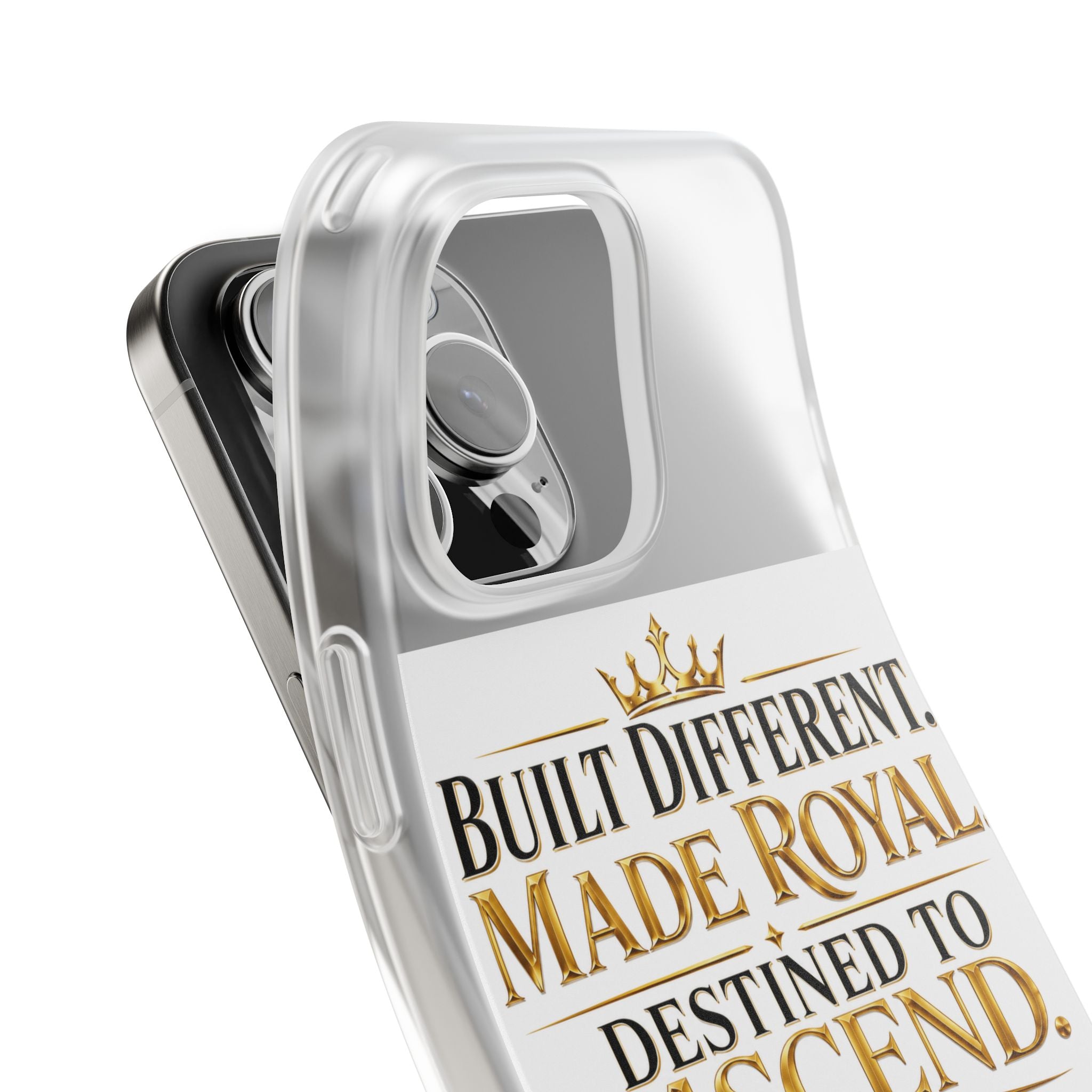 Phone Case — "Built Different. Made Royal. Destined to Ascend." Motivational Clear Flexi Case